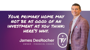 Your primary home may not be as good of an investment as you think: here’s why.